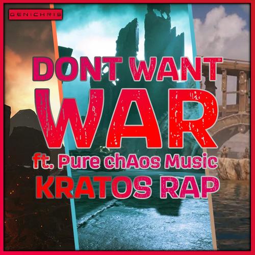 Don't Want War (Kratos Rap) (feat. Pure chAos Music) [Explicit]