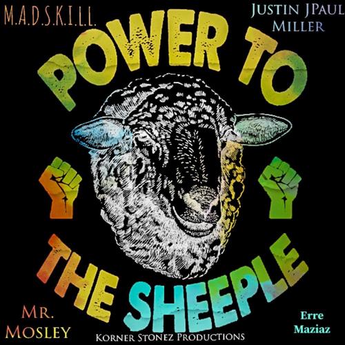 Power to the sheeple (redux) (feat. Erre maziaz, Mr. Mosley, Tha ironMantis & Justin JPaul Miller)