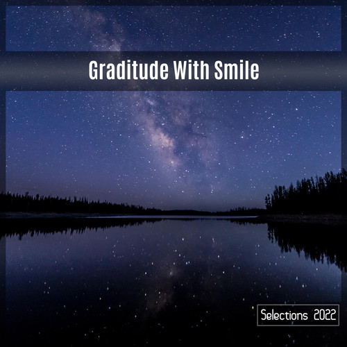 Graditude With Smile Selections 2022