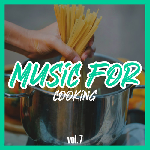 Music for Cooking, Vol. 7