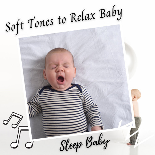 Sleep Baby: Soft Tones to Relax Baby