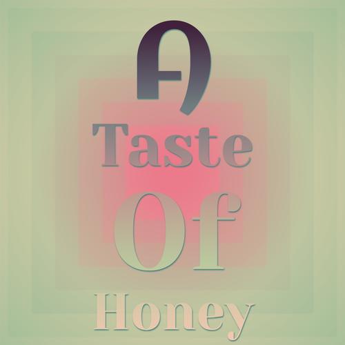 A Taste Of Honey