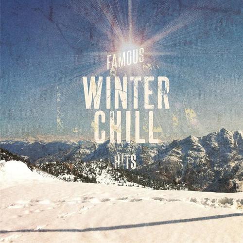 Famous Winter Chill Hits, Vol. 1 (Cozy Ambient Lounge Music)