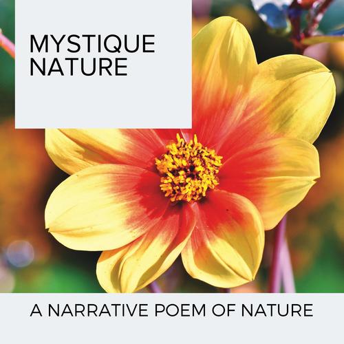 Mystique Nature - A Narrative Poem of Nature