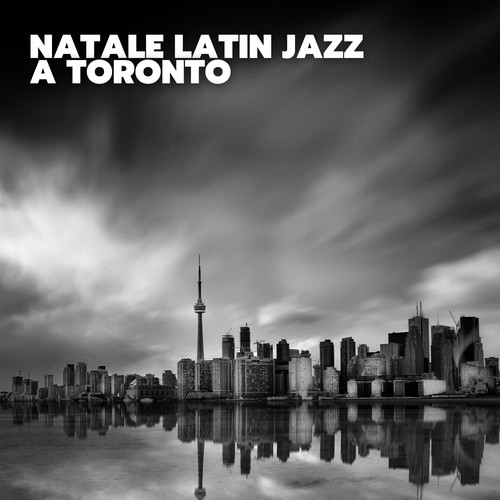 Natale latin jazz a toronto