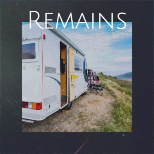 Remains (Explicit)