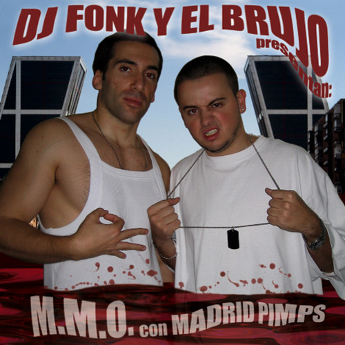 Dj Fonk y el Brujo Presentan: M.M.O. Con Madrid Pimps (Explicit)