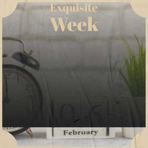 Exquisite Week