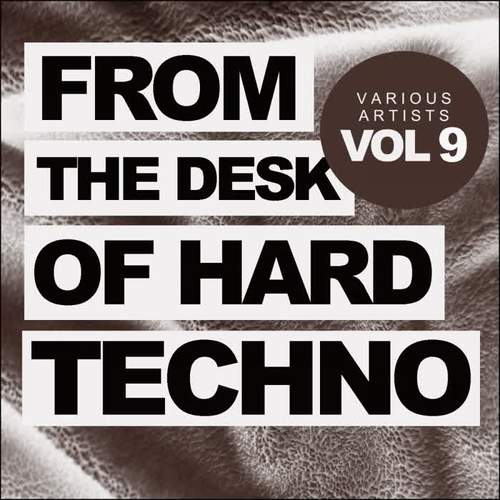 From The Desk Of Hard Techno, Vol.9