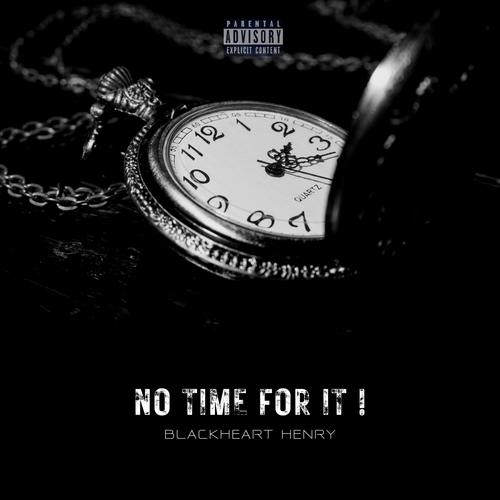 NO TIME FOR IT (Explicit)