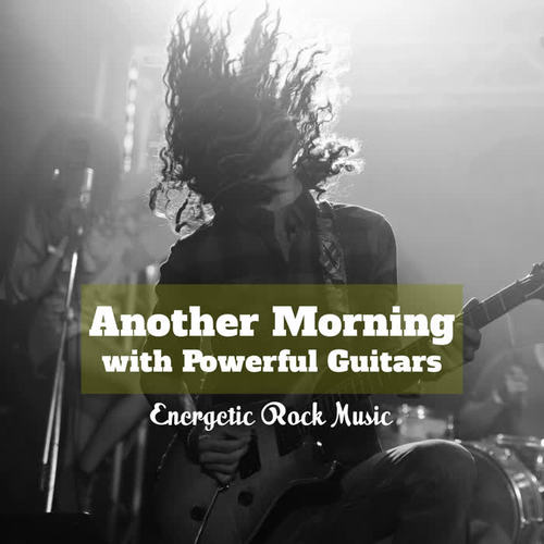 Another Morning with Powerful Guitars – Energetic Rock Music