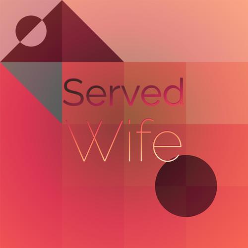 Served Wife