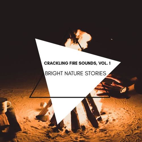 Bright Nature Stories - Crackling Fire Sounds, Vol. 1