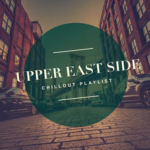 Upper East Side Chillout Playlist