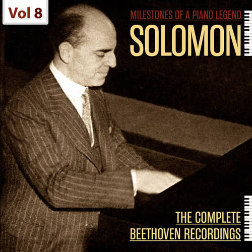 Milestones of a Piano Legend: Solomon, Vol. 8