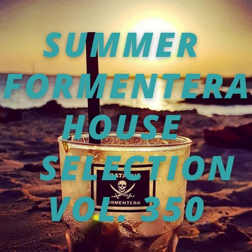 Summer Formentera House Selection Vol.350