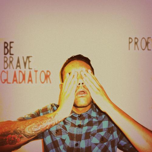 Be Brave, Gladiator (Explicit)