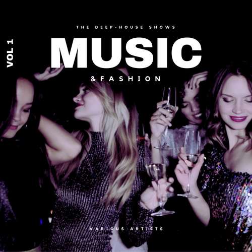 Music & Fashion (The Deep-House Shows) , Vol. 1 [Explicit]