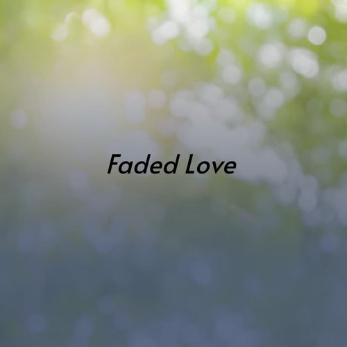 Faded Love (Explicit)