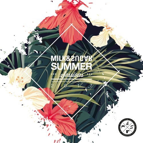 Summer Sessions 2017 (Mixed by Milk & Sugar)