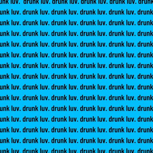 drunk luv (Explicit)