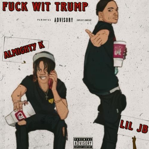 **** Wit TRUMP (feat. Lil JB) [Explicit]