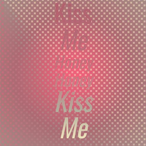 Kiss Me Honey Honey Kiss Me