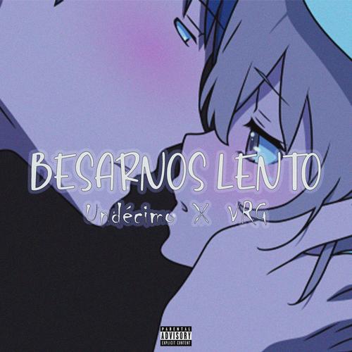 Besarnos Lento (feat. VRG) [Explicit]