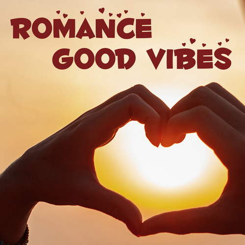 Romance Good Vibes