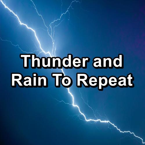 Thunder and Rain To Repeat