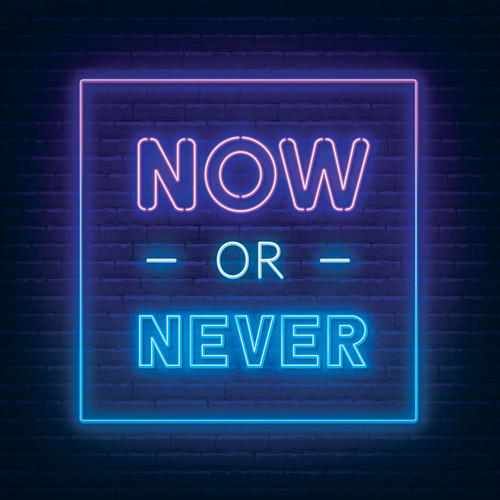 Now or Never