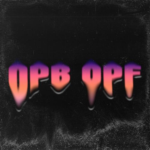 OPB OPF (feat. Ghetzu, NAD & Yung Bitu) [Explicit]