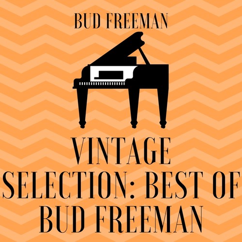 Vintage Selection: Best of Bud Freeman (2021 Remastered)