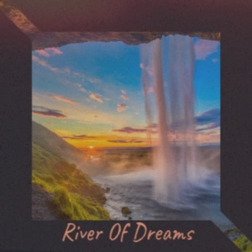 River Of Dreams