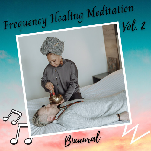 Binaural: Frequency Healing Meditation Vol. 2
