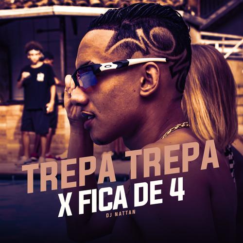 Trepa Trepa X Fica de 4 (Explicit)