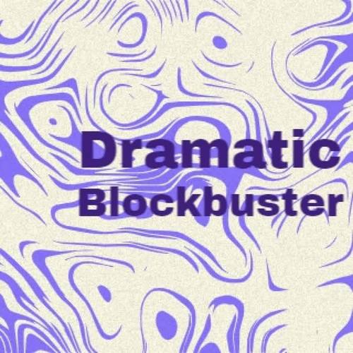 Dramatic Blockbuster