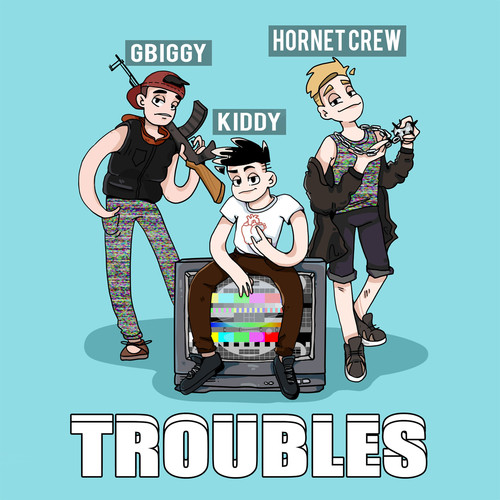 Troubles (Explicit)