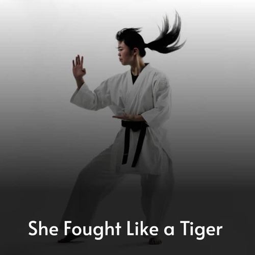 She Fought Like a Tiger