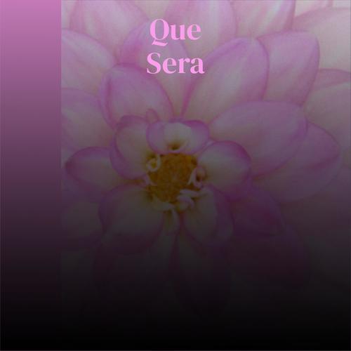 Que Sera