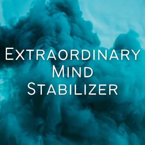 Extraordinary Mind Stabilizer