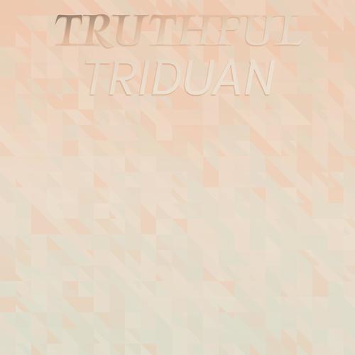 Truthful Triduan