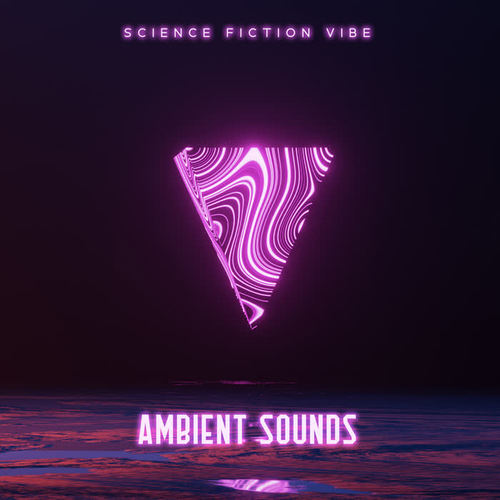 Science Fiction Vibe: Ambient Sounds