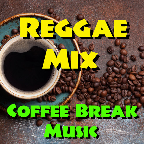 Reggae Mix Coffee Break Music