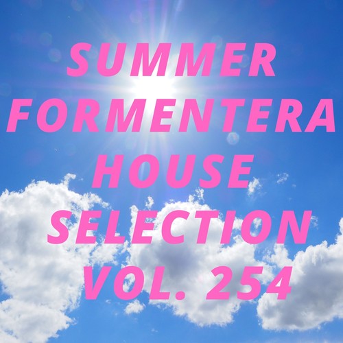 Summer Formentera House Selection Vol.254