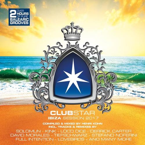 Clubstar Ibiza Session 2017 (Compiled by Henri Kohn)