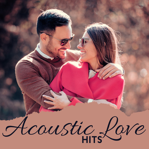 Acoustic Love HITS – Top Italia: Amore e Relax (Explicit)