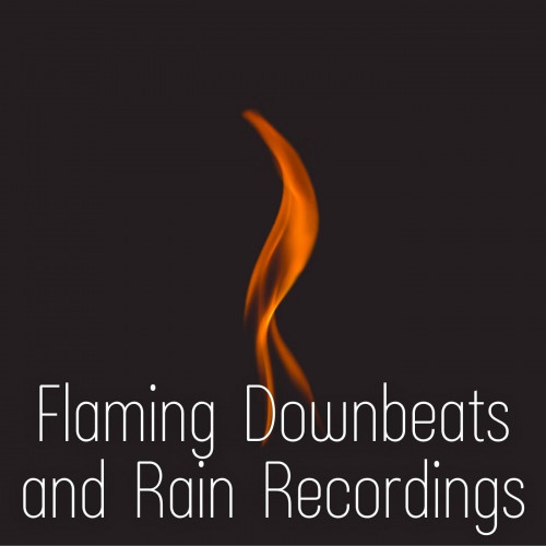 Flaming Downbeats and Rain Recordings