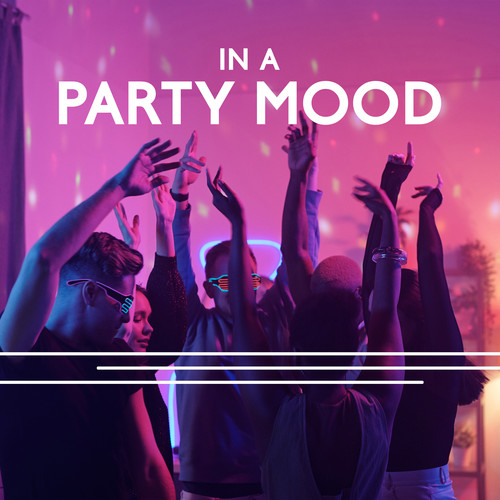 In a Party Mood: Compilation of Fresh Party Hits