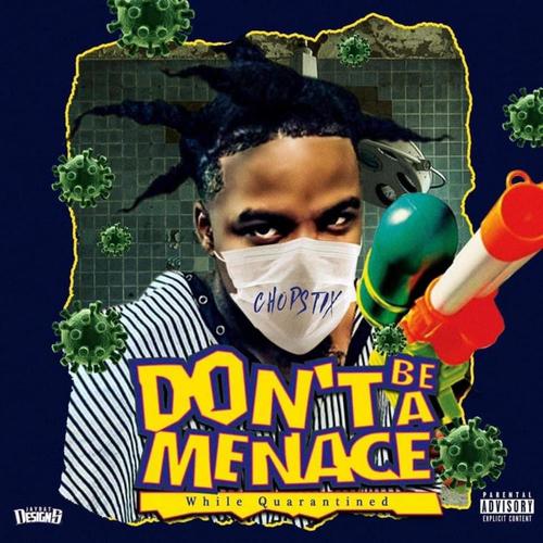 Dont Be A Menace While Quarantined (Explicit)